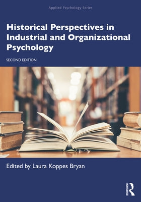 Historical Perspectives in Industrial and Organizational Psychology by Koppes Bryan, Laura