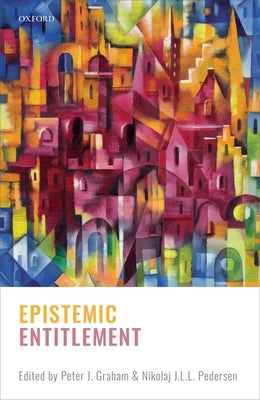 Epistemic Entitlement by Graham, Peter J.