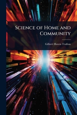 Science of Home and Community by Trafton, Gilbert Haven