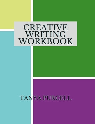 Creative Writing Workbook: Word Prompts and Character Traits Provided by Purcell, Tanya
