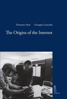 The Origins of the Internet by Detti, Tommaso
