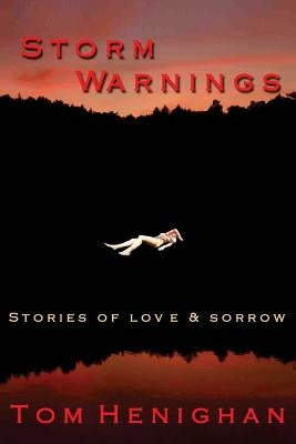 Storm Warnings: stories of love and sorrow by Henighan, Tom
