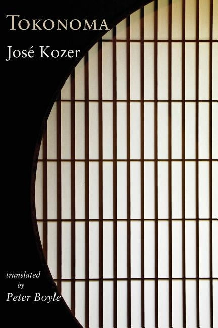 Tokonoma (English-Language Edition) by Kozer, Jose