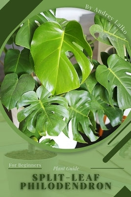 Split-Leaf Philodendron: Plant Guide by Lalko, Andrey