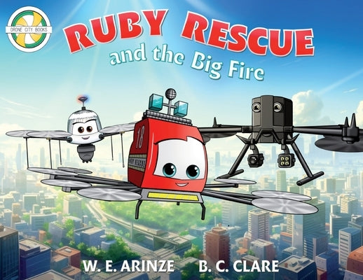 Ruby Rescue and the Big Fire by Arinze, W. E.