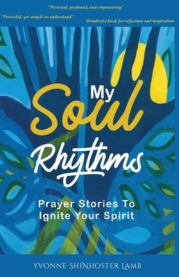 My Soul Rhythms: Prayer Stories to Ignite Your Spirit by Sserwadda, James