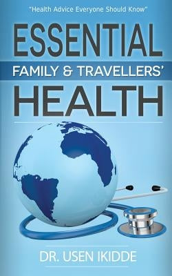 Essential Family and Travelers' Health by Ikidde, Usen Samuel