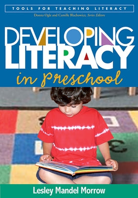 Developing Literacy in Preschool by Morrow, Lesley Mandel