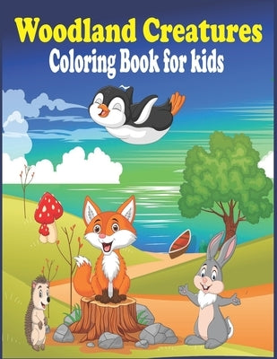 Woodland Creatures Coloring Book for kids: Animals Coloring Book for Kids 4-9 Years / Animals Coloring Book for Kids Great Gift for Boys by Toura, Tfatef