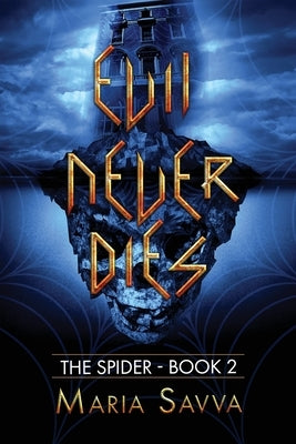 Evil Never Dies: The Spider Book 2 by Savva, Maria
