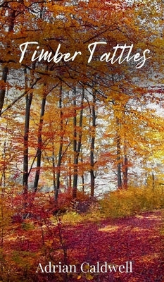 Timber Tattles by Caldwell, Adrian