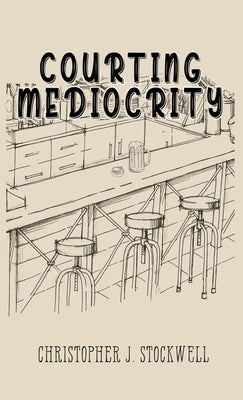 Courting Mediocrity: Novella Two by Stockwell