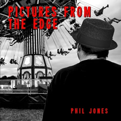 Pictures from the Edge by Jones, Phil