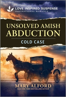 Unsolved Amish Abduction by Alford, Mary