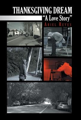 Thanksgiving Dream: "A Love Story" by Reyes, Ariel