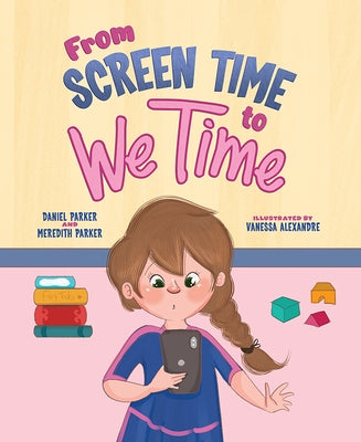 From Screen Time to We Time by Parker, Daniel