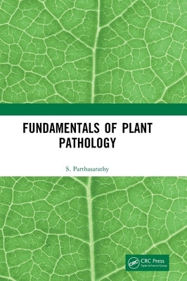 Fundamentals of Plant Pathology by Parthasarathy, S.