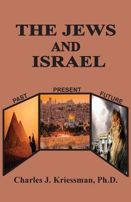 The Jews and Israel by Kriessman, Charles J.