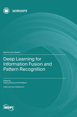 Deep Learning for Information Fusion and Pattern Recognition by Zheng, Yufeng