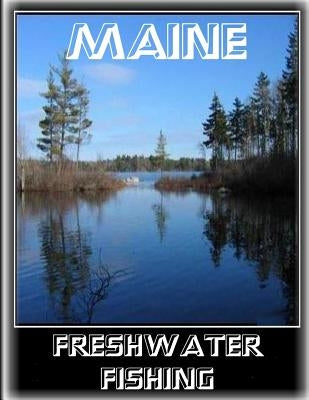 Maine Freshwater Fishing by Jackson, Alan W.