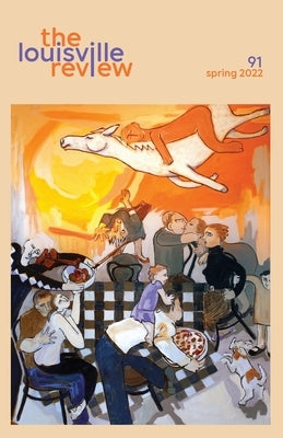 The Louisville Review Number 91 Spring 2022 by Jeter Naslund, Sena