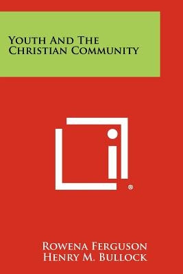 Youth and the Christian Community by Ferguson, Rowena