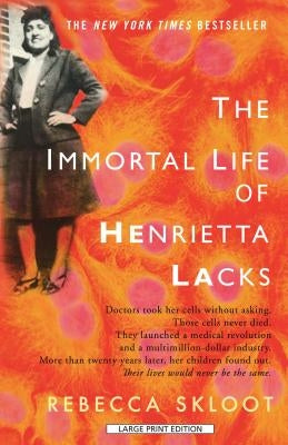 The Immortal Life of Henrietta Lacks by Skloot, Rebecca