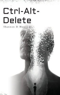Ctrl-Alt-Delete by Maura, Shannon D.