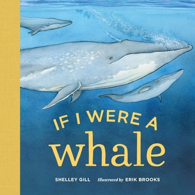 If I Were a Whale: (Stocking Stuffer for Babies and Toddlers) by Gill, Shelley