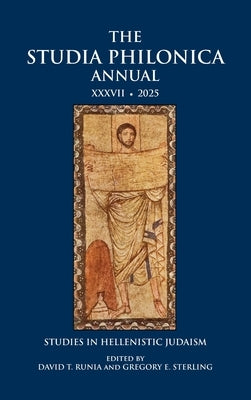 The Studia Philonica Annual XXXVII, 2025 by Runia, David T.