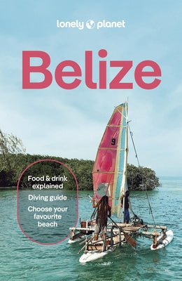 Lonely Planet Belize by Planet, Lonely