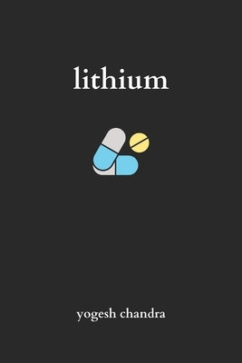 Lithium: Bipolar Poetry by Chandra, Yogesh