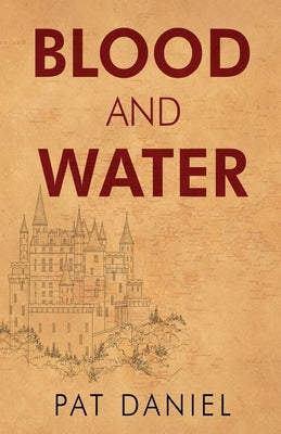 Blood and Water by Daniel, Pat