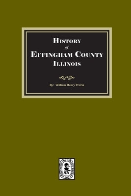 History of Effingham County, Illinois by Perrin, William Henry