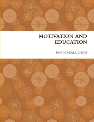 Motivation and Education by Bhoje, Prof Gazala