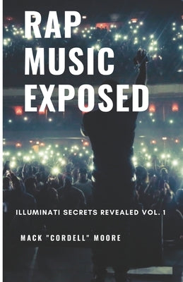 Rap Music Exposed by Moore, Mack Cordell