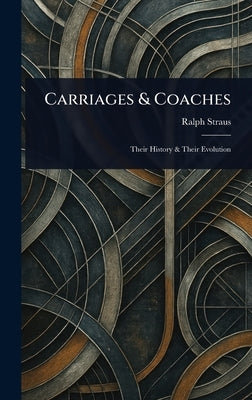 Carriages & Coaches by Straus, Ralph