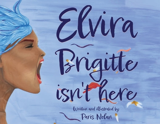 Elvira Brigitte Isn't Here by Nolan, Paris