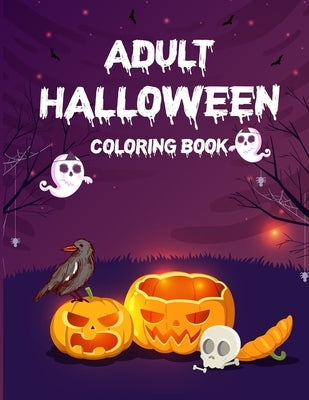 Adult Halloween Coloring Book: Gorgeous Coloring Book, Coloring Book For Adults Stress Relieving Designs by Mahula, Francina