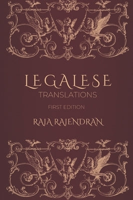 Legalese Translations: First Edition by Rajendran, Rajesan