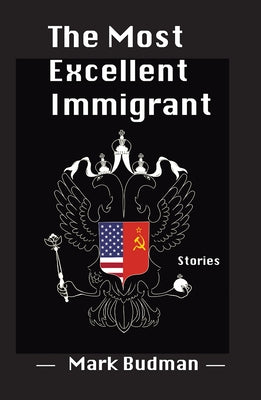 The Most Excellent Immigrant by Budman, Mark