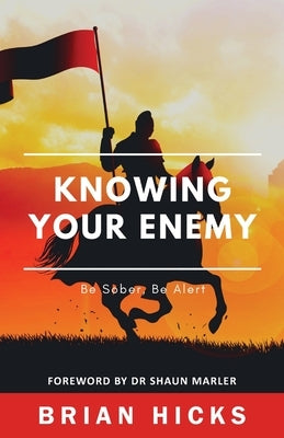 Knowing Your Enemy by Hicks, Brian
