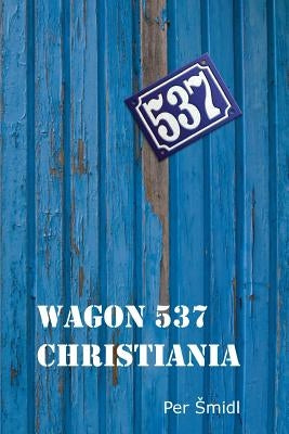 Wagon 537 Christiania by Smidl, Per