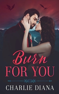 Burn For You by Charliediana