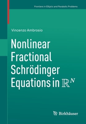 Nonlinear Fractional Schrödinger Equations in R^n by Ambrosio, Vincenzo
