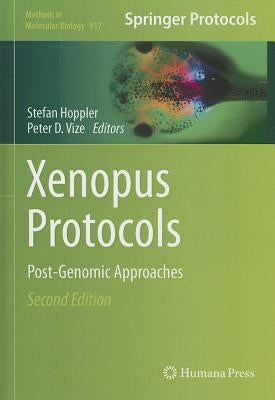 Xenopus Protocols: Post-Genomic Approaches by Hoppler, Stefan