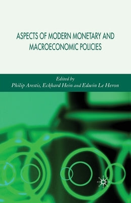 Aspects of Modern Monetary and Macroeconomic Policies by Arestis, P.