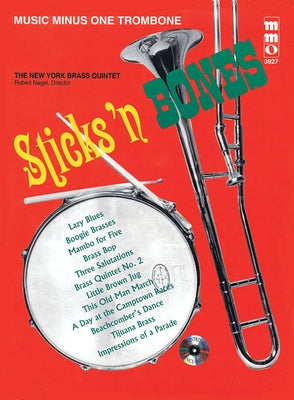 Sticks 'n Bones: Music Minus One Trombone by Hal Leonard Corp