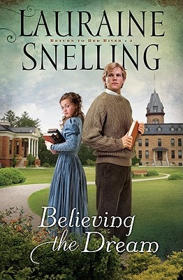 Believing the Dream by Snelling, Lauraine