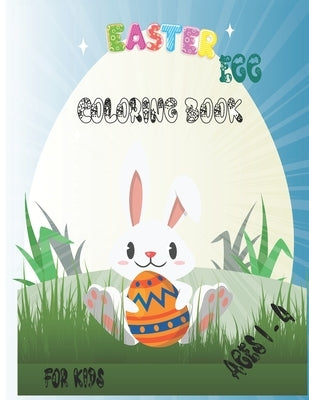 Easter Egg Coloring Book for Kids Ages 1-4: Easter Activity Books for toddlers Boys & Girls, A Fun Big Easter Egg Coloring Book for Toddlers & Prescho by Coloring Book, Zoe